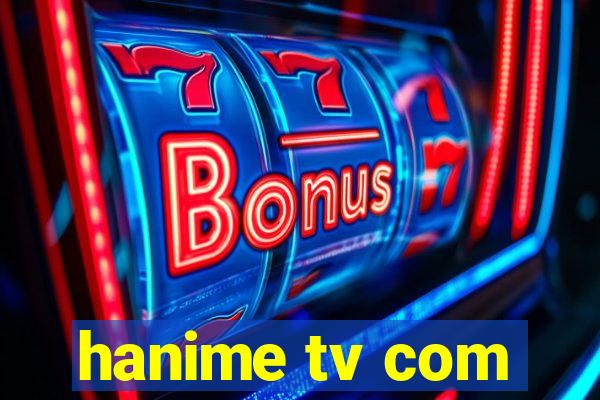 hanime tv com